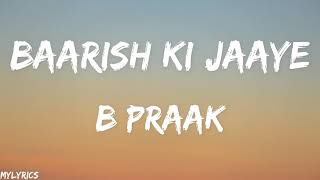 Baarish Ki Jaaye Lyrics  B Praak Ft Nawazuddin Siddiqui amp Sunanda Sharma [upl. by Ulita]