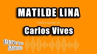 Carlos Vives  Matilde Lina Versión Karaoke [upl. by Imogene298]