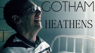 ● GOTHAM  Heathens▻⋗ [upl. by Mercie162]