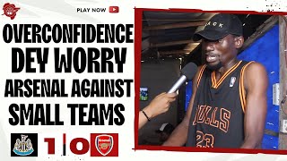 Newcastle 10 Arsenal  Arsenal Fan Reaction  Overconfidence Dey worry Arsenal Agaisnt Small Teams [upl. by Haggai]