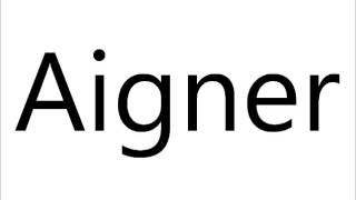 How to Pronounce Aigner [upl. by Polad]