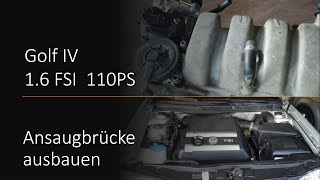 Golf 4 FSI 16 BAD 110 PS Ansaugbrücke ausbauen Tipps [upl. by Analim]