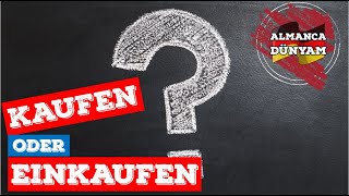 Kaufen vs Einkaufen [upl. by Cobby]