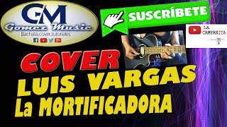 COVER TUTORIAL DE LA MORTIFICADORA DE LUIS VARGA [upl. by Rodama]