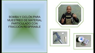 Bomba y Ciclón para Muestreo de Material Particulado con fracción Respirable [upl. by Llebana]