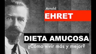 Arnold Ehret Cómo vivir más y mejor Dieta Amucosa Documental biografía curiosidades [upl. by Groscr]