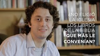 ¿No eligió la Iglesia los libros de la Biblia que más le convenían [upl. by Ratep]