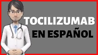 TOCILIZUMAB ✅ Tocilizumab EN ESPAÑOL [upl. by Sivartal]