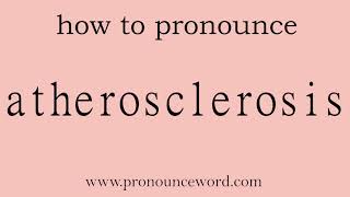 atherosclerosis How to pronounce atherosclerosis in english correctStart with A Learn from m [upl. by Ardekahs]