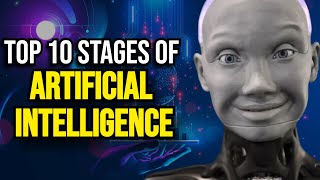 top 10 Stages of Artificial Intelligence [upl. by Evangelina]