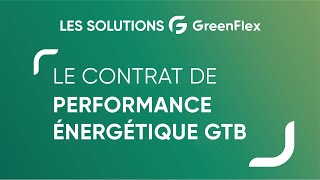 Le contrat de performance GTB  Les solutions GreenFlex [upl. by Madra420]