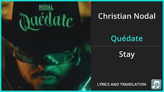 Christian Nodal  Quédate Lyrics English Translation  Spanish and English Dual Lyrics  Subtitles [upl. by Aneeled]