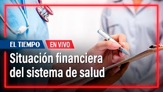 Rueda de prensa situación financiera del sistema de salud  El Tiempo [upl. by Pris]