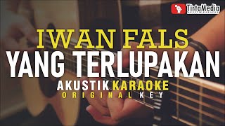 yang terlupakan  iwan fals akustik karaoke [upl. by Tiloine]