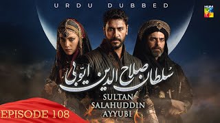 Sultan Salahuddin Ayyubi  Episode 108   Urdu Dubbed   18th November 2024  HUM TV [upl. by Koffman]