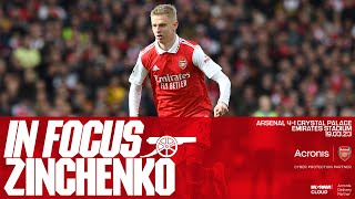 IN FOCUS  Oleksandr Zinchenko  Arsenal vs Crystal Palace 41  Premier League [upl. by Lehsreh903]