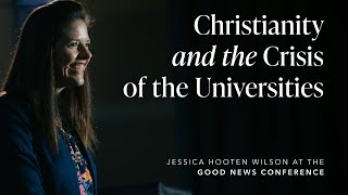 Christianity and the Crisis of the Universities  Jessica Hooten Wilson [upl. by Yztim]