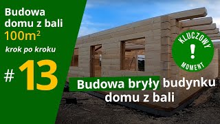 KLUCZOWY MOMENT  Budowa bryły budynku domu z bali🏡odc13 Budowa Domu z Bali 100 m2 Krok po Kroku [upl. by Tades]