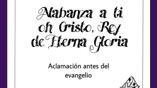 Alabanza a ti oh Cristo rey de eterna gloria Aclamación antes del evangelio Cuaresma [upl. by Trelu]