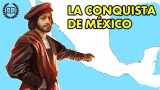 LA CONQUISTA DE MÉXICO [upl. by Anaujait]