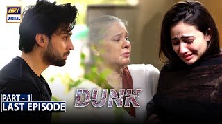 Dunk Last Episode  Part 1 Subtitle Eng  7th August 2021  ARY Digital Drama [upl. by Annairt]