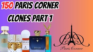 Discover 150 Paris Corner Clones Your Ultimate Guide to Fragrances  PART 1 [upl. by Lawry]