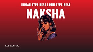 FREE FOR PROFIT Indian Type Beat   NAKSHA  DHH Type Beat Instrumental 2024 [upl. by Aracot676]