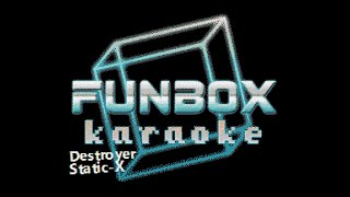 StaticX  Destroyer Funbox Karaoke 2007 [upl. by Frederiksen]