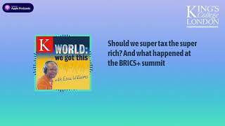 World We Got This S6E3  Should we super tax the super rich And what happened at the BRICS summit [upl. by Anauqcaj]