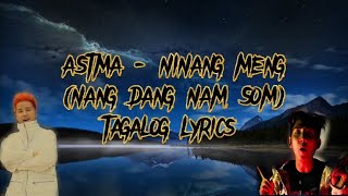 Ninang Meng  Astma Nang dang nam som tagalog lyrics [upl. by Yaeger394]