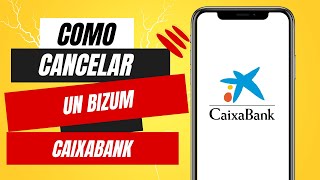 Como Cancelar Un Bizum Caixabank [upl. by Zeiler]