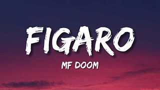 MF DOOM  Figaro Lyrics [upl. by Osborne65]