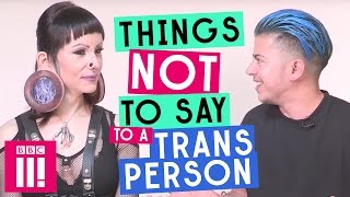 Things Not To Say To A Trans Person [upl. by Alys]