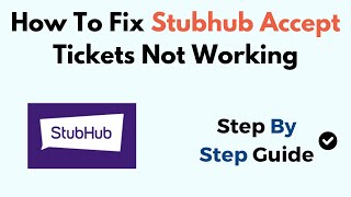 How To Fix Stubhub Accept Tickets Not Working [upl. by Aneetak]