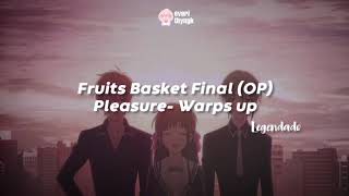 PTBR Fruits Basket Final OP Pleasure Warps up LegendadoTradução [upl. by Nohshan]