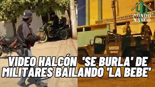 Video de Halcón se burla de militares bailando La Bebe [upl. by Hael883]