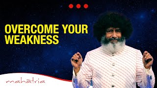 Overcome Your Weaknesses  Mahatria on Growth [upl. by Edlin]