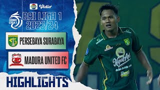 Persebaya Surabaya VS Madura United FC  Highlights  BRI Liga 1 20232024 [upl. by Aneladgam]