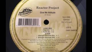 Reactor Project  Give Me Attitude [upl. by Sirromal50]