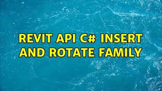 Revit API C Insert and Rotate Family [upl. by Merrell]