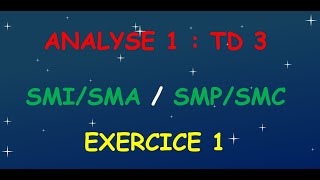 Analyse 1  SMAI  SMPC  TD 3 Corrigés  Exercice 1 [upl. by Maag]