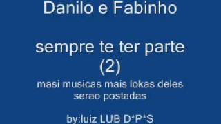 DANILO e FABINHO sempre te ter 2 [upl. by Sopher]