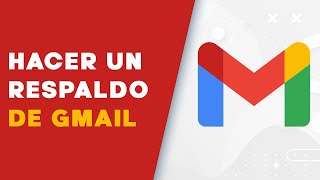 Como respaldar los correos de Gmail  Backup en Gmail [upl. by Elata]