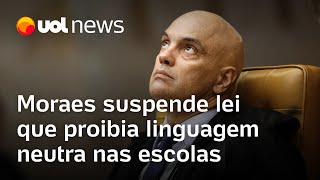 Moraes suspende lei municipal que proibia linguagem neutra nas escolas jurista explica decisão [upl. by Dannica]