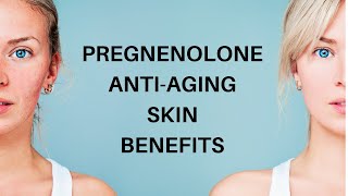 Pregnenolone AntiAging Skin Benefits [upl. by Ainattirb900]