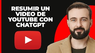 Cómo Resumir un Video de YouTube con ChatGPT 2024 [upl. by Sadiras211]