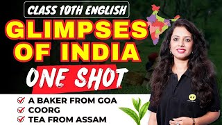 Class 10 English  Glimpses of India Class 10  One Shot  A Baker From Goa  Coorg  Tea From Assam [upl. by Arlette]