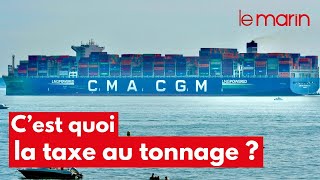 Questce que la taxe au tonnage qui sapplique aux armateurs français [upl. by Aric925]