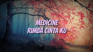 Medicine  Rimba CintaKu [upl. by Allcot]