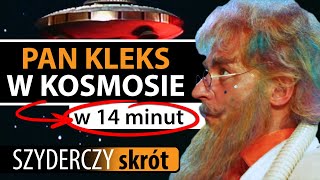 PAN KLEKS W KOSMOSIE w 14 minut  Szyderczy Skrót [upl. by Bledsoe]